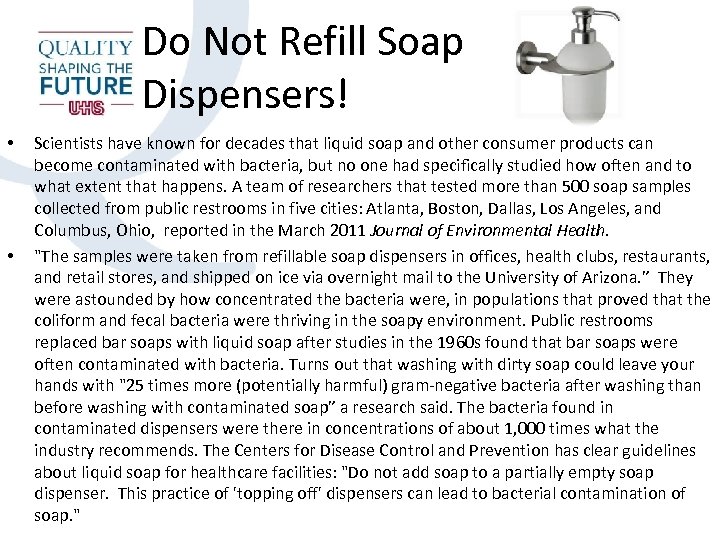 Do Not Refill Soap Dispensers! • • Scientists have known for decades that liquid