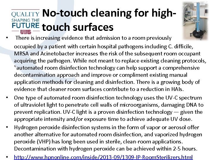 No-touch cleaning for hightouch surfaces There is increasing evidence that admission to a room