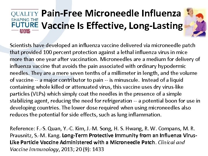 Pain-Free Microneedle Influenza Vaccine Is Effective, Long-Lasting Scientists have developed an influenza vaccine delivered