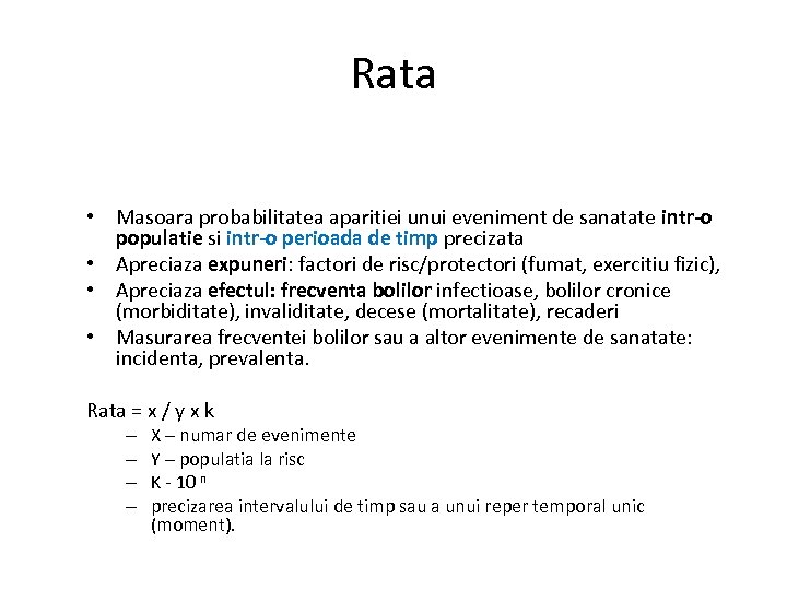 Rata • Masoara probabilitatea aparitiei unui eveniment de sanatate intr-o populatie si intr-o perioada