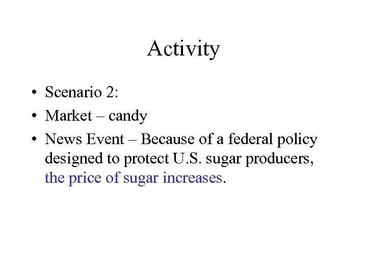 Activity • Scenario 2: • Market – candy • News Event – Because of