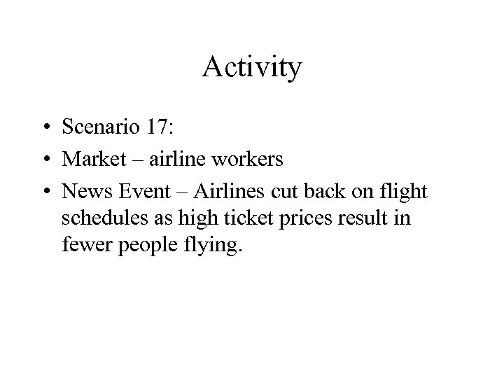 Activity • Scenario 17: • Market – airline workers • News Event – Airlines