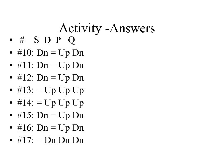  • • • Activity -Answers # S D P Q #10: Dn =