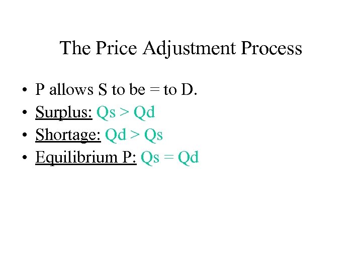 The Price Adjustment Process • • P allows S to be = to D.