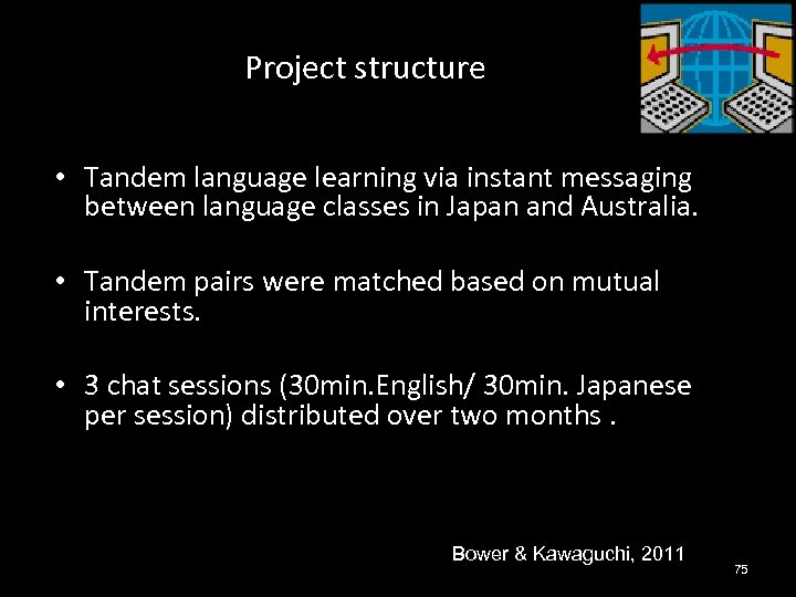 Project structure • Tandem language learning via instant messaging between language classes in Japan