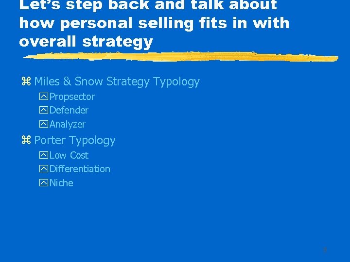 Let’s step back and talk about how personal selling fits in with overall strategy
