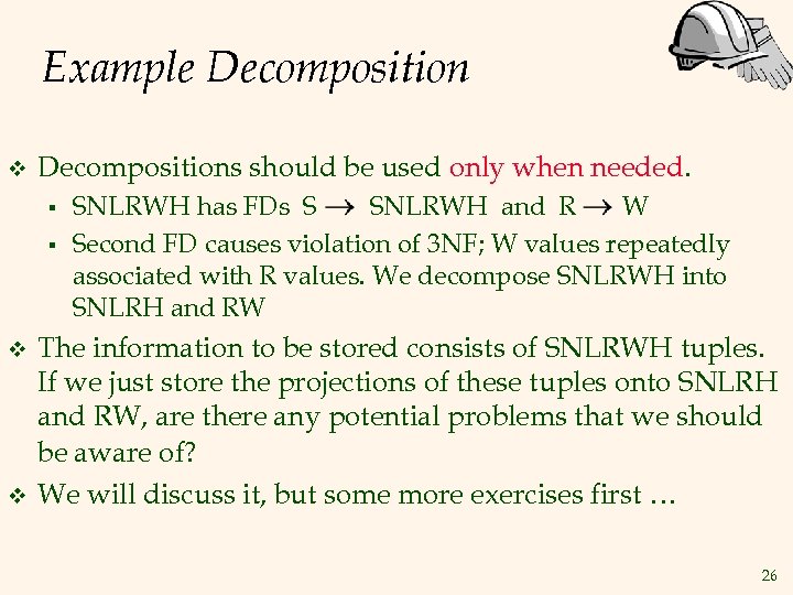Example Decomposition v Decompositions should be used only when needed. § § v v