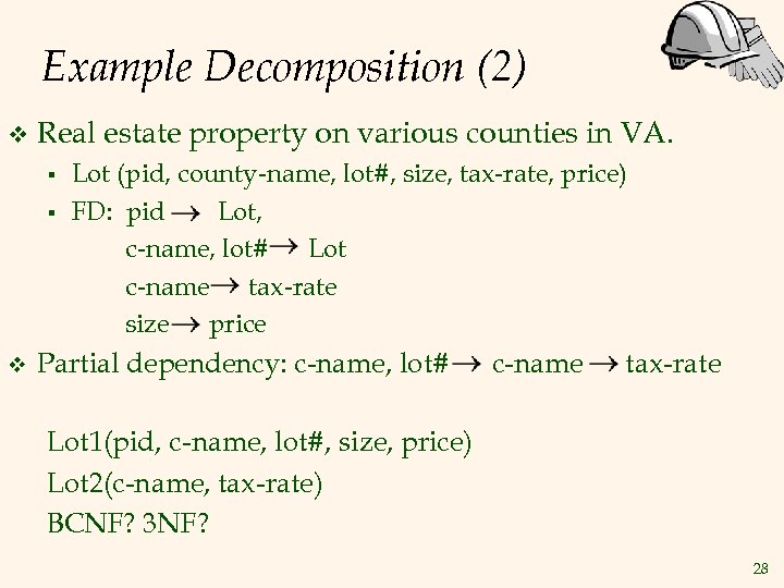 Example Decomposition (2) v Real estate property on various counties in VA. § §