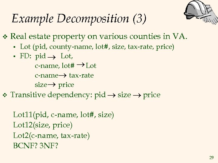 Example Decomposition (3) v Real estate property on various counties in VA. § §