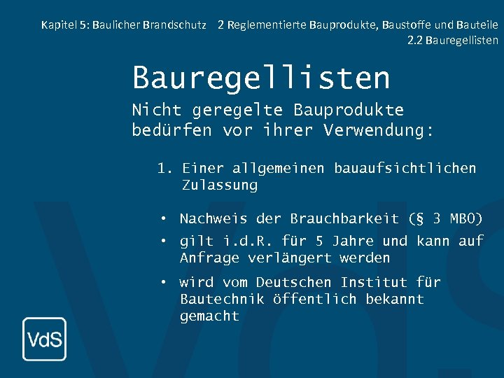 Kapitel 5: Baulicher Brandschutz 2 Reglementierte Bauprodukte, Baustoffe und Bauteile 2. 2 Bauregellisten Nicht