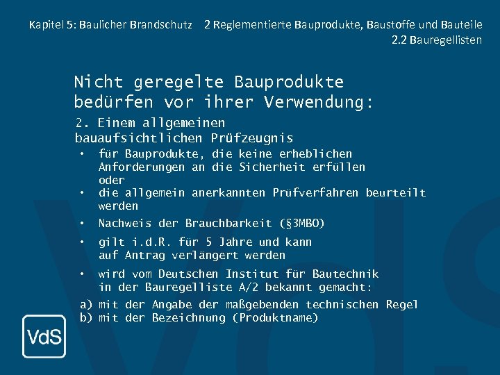 Kapitel 5: Baulicher Brandschutz 2 Reglementierte Bauprodukte, Baustoffe und Bauteile 2. 2 Bauregellisten Nicht