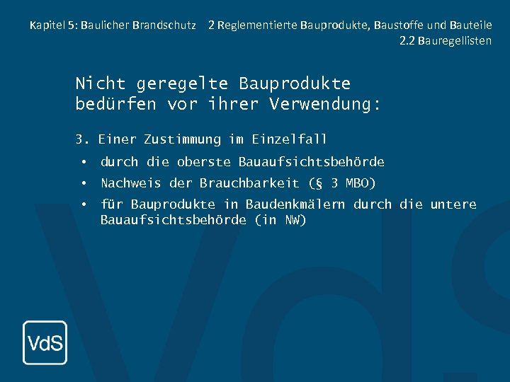 Kapitel 5: Baulicher Brandschutz 2 Reglementierte Bauprodukte, Baustoffe und Bauteile 2. 2 Bauregellisten Nicht