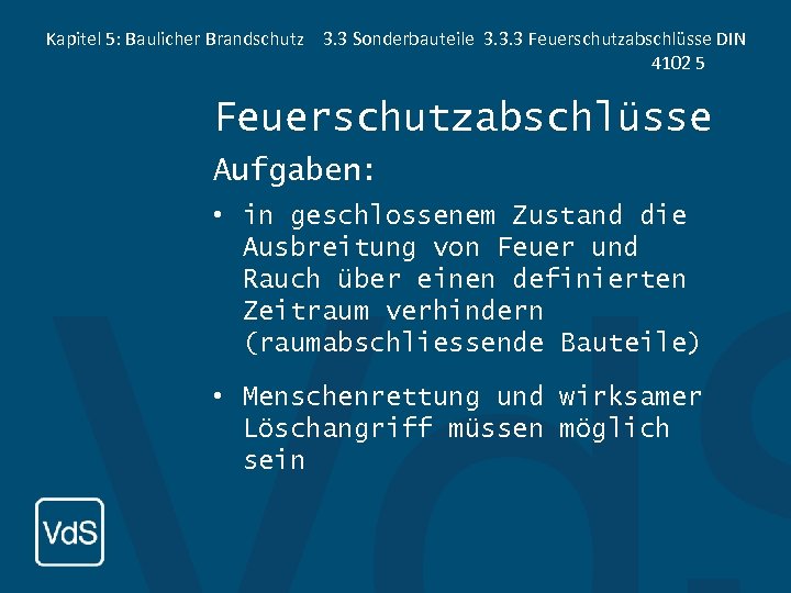 Kapitel 5: Baulicher Brandschutz 3. 3 Sonderbauteile 3. 3. 3 Feuerschutzabschlüsse DIN 4102 5