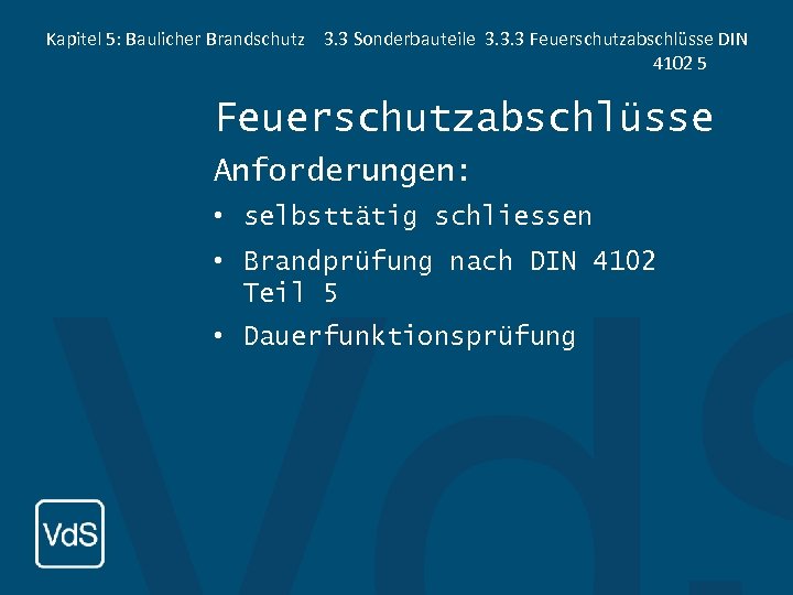 Kapitel 5: Baulicher Brandschutz 3. 3 Sonderbauteile 3. 3. 3 Feuerschutzabschlüsse DIN 4102 5