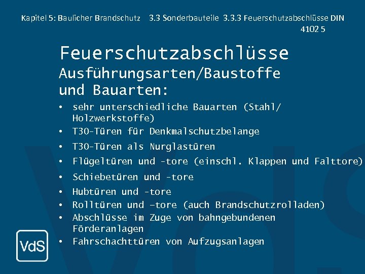 Kapitel 5: Baulicher Brandschutz 3. 3 Sonderbauteile 3. 3. 3 Feuerschutzabschlüsse DIN 4102 5