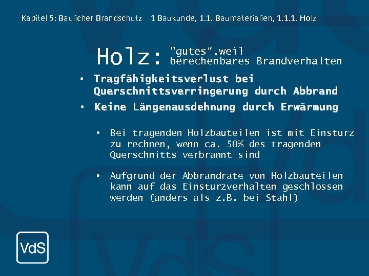 Kapitel 5: Baulicher Brandschutz 1 Baukunde, 1. 1. Baumaterialien, 1. 1. 1. Holz: "gutes“,