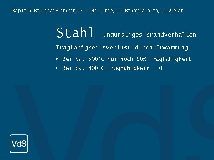 Kapitel 5: Baulicher Brandschutz 1 Baukunde, 1. 1. Baumaterialien, 1. 1. 2. Stahl ungünstiges