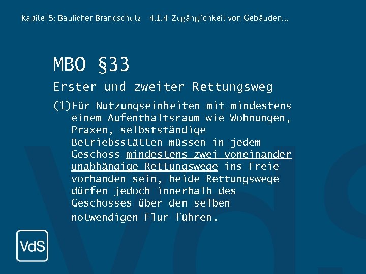 Kapitel 5: Baulicher Brandschutz 4. 1. 4 Zugänglichkeit von Gebäuden. . . MBO §