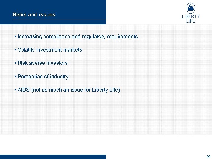 Risks and issues • Increasing compliance and regulatory requirements • Volatile investment markets •