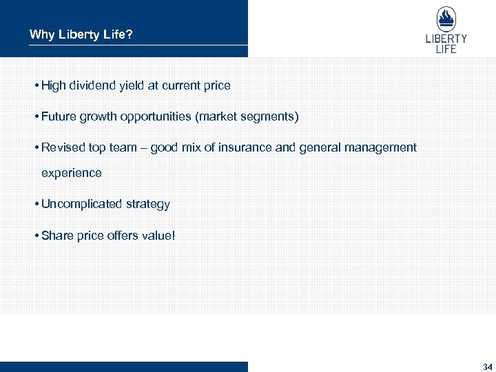 Why Liberty Life? • High dividend yield at current price • Future growth opportunities