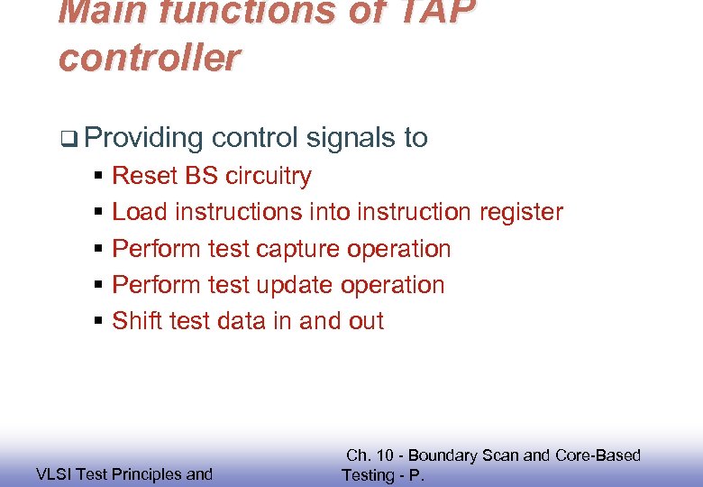 Main functions of TAP controller q Providing § § § EE 141 control signals