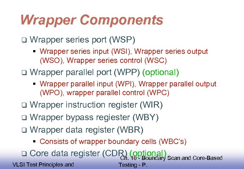 Wrapper Components q Wrapper series port (WSP) § Wrapper series input (WSI), Wrapper series