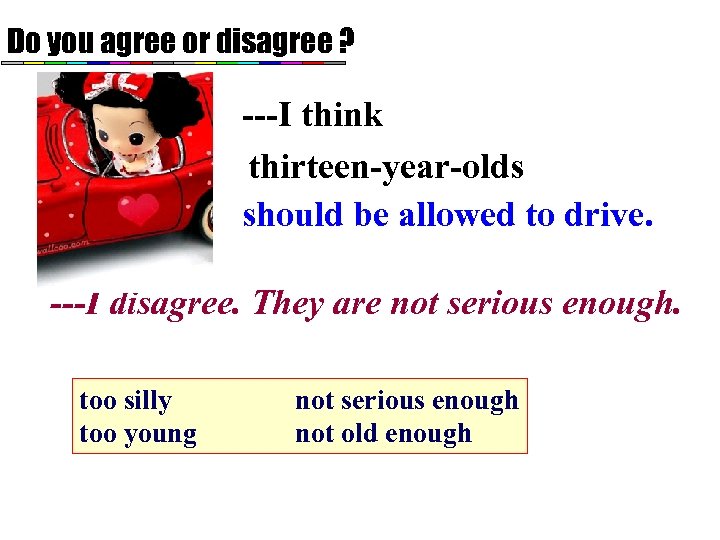 Do you agree or disagree ? ---I think thirteen-year-olds should be allowed to drive.