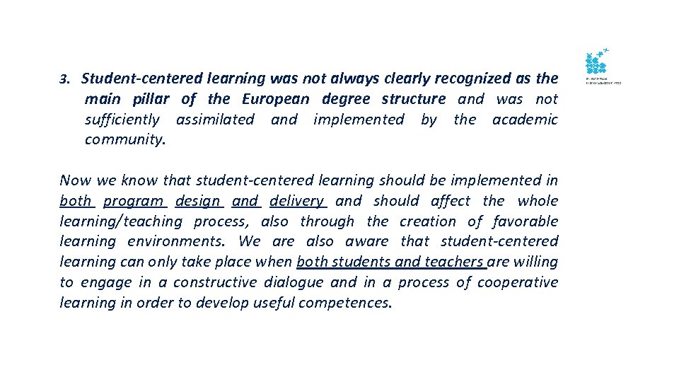 3. Student-centered learning was not always clearly recognized as the main pillar of the