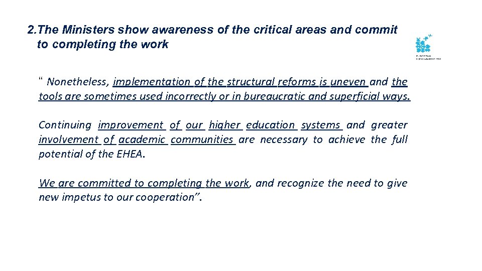 2. The Ministers show awareness of the critical areas and commit to completing the