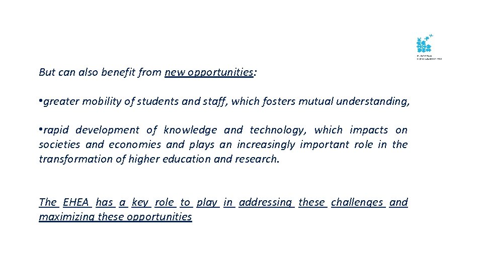 But can also benefit from new opportunities: • greater mobility of students and staff,