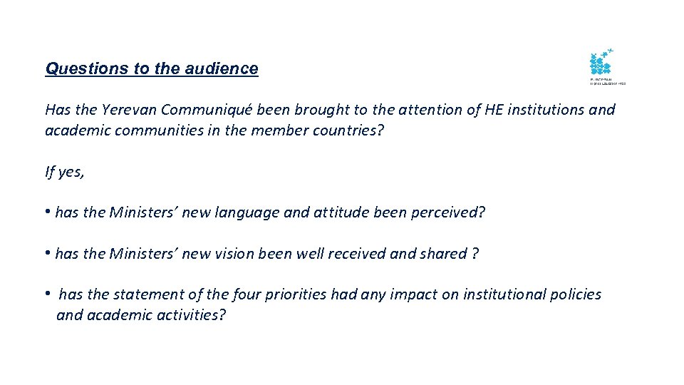 Questions to the audience Has the Yerevan Communiqué been brought to the attention of