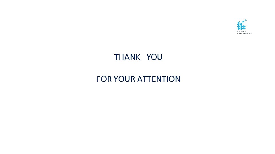 THANK YOU FOR YOUR ATTENTION 