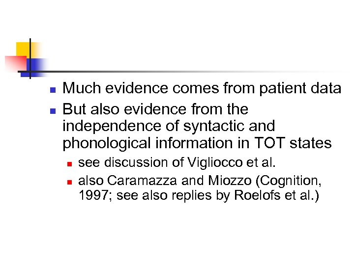 n n Much evidence comes from patient data But also evidence from the independence