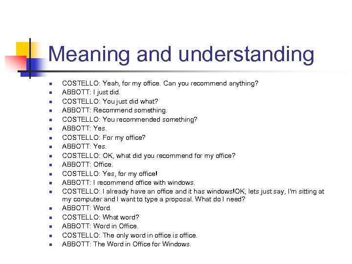 Meaning and understanding n n n n n COSTELLO: Yeah, for my office. Can