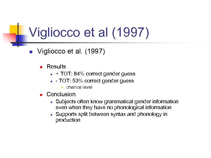 Vigliocco et al (1997) n Vigliocco et al. (1997) n Results n n +