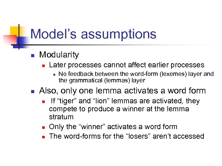 Model’s assumptions n Modularity n Later processes cannot affect earlier processes n n No