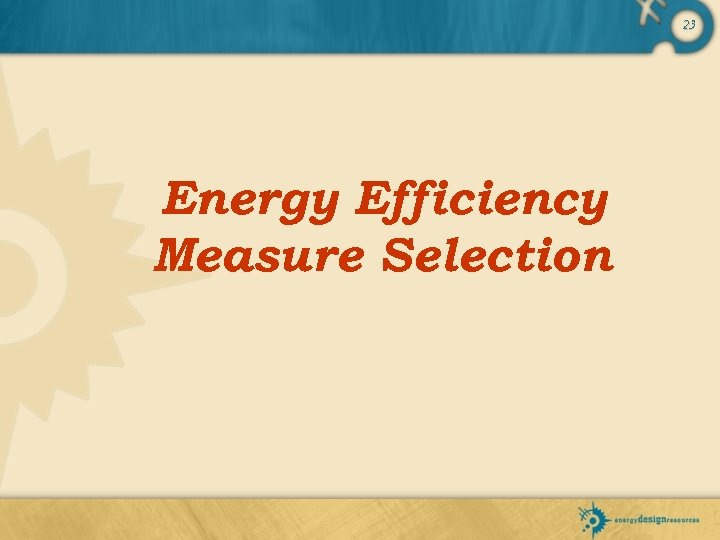 23 Energy Efficiency Measure Selection 
