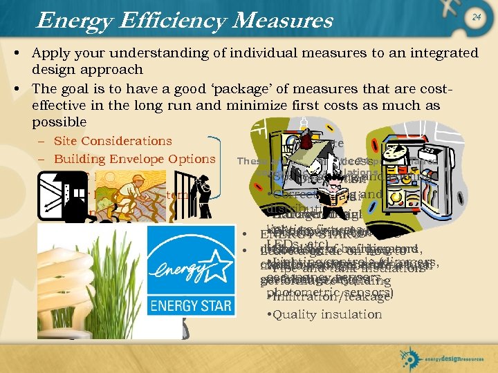 Energy Efficiency Measures 24 • Apply your understanding of individual measures to an integrated