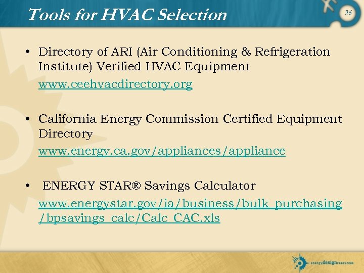 Tools for HVAC Selection • Directory of ARI (Air Conditioning & Refrigeration Institute) Verified