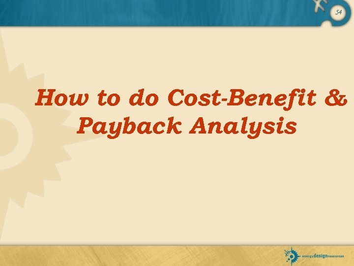 54 How to do Cost-Benefit & Payback Analysis 