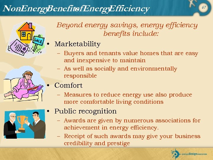 Non. Energy Benefits Energy of Efficiency Beyond energy savings, energy efficiency benefits include: •