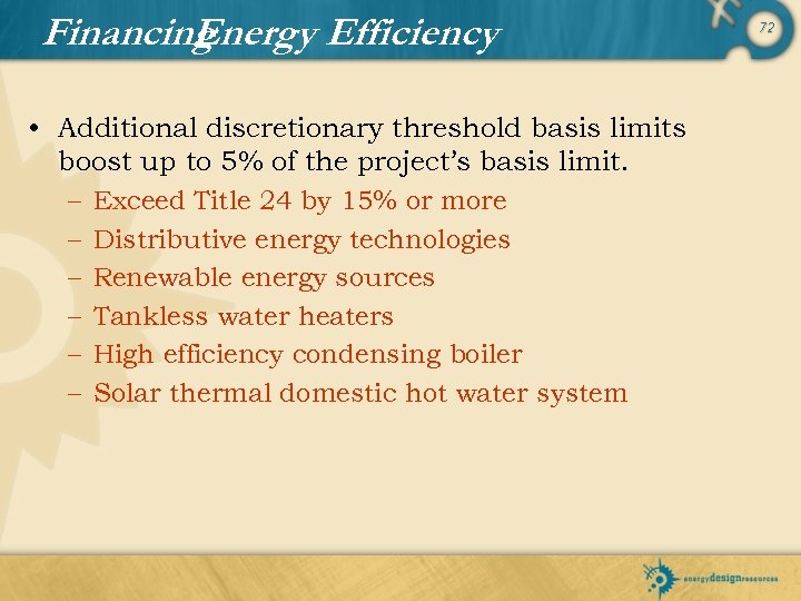 Financing Energy Efficiency • Additional discretionary threshold basis limits boost up to 5% of