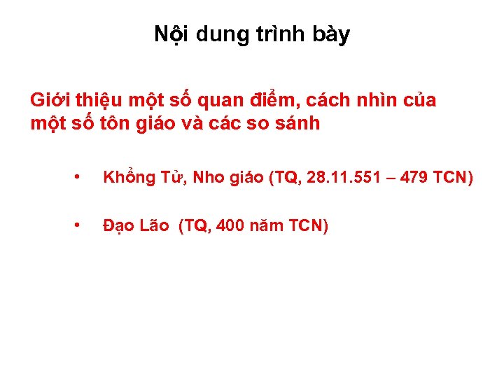 Nội dung trình bày Giới thiệu một số quan điểm, cách nhìn của một