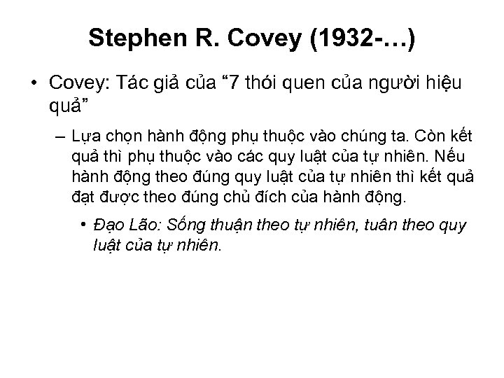 Stephen R. Covey (1932 -…) • Covey: Tác giả của “ 7 thói quen