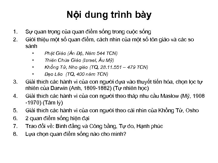 Nội dung trình bày 1. 2. Sự quan trọng của quan điểm sống trong