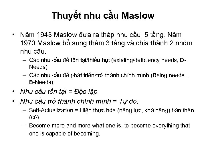 Thuyết nhu cầu Maslow • Năm 1943 Maslow đưa ra tháp nhu cầu 5