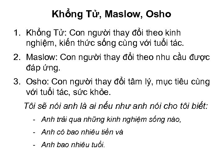 Khổng Tử, Maslow, Osho 1. Khổng Tử: Con người thay đổi theo kinh nghiệm,