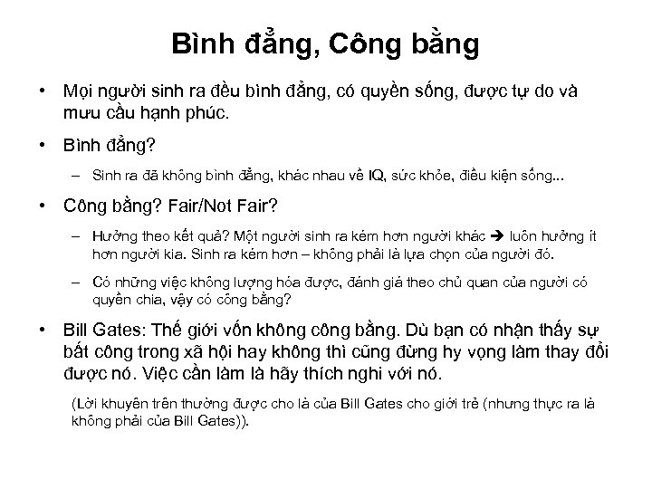 Bình đẳng, Công bằng • Mọi người sinh ra đều bình đẳng, có quyền