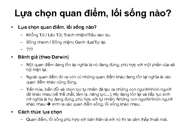 Lựa chọn quan điểm, lối sống nào? • Lựa chọn quan điểm, lối sống