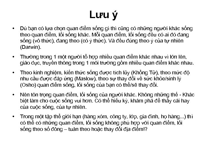Lưu ý • Dù bạn có lựa chọn quan điểm sống gì thì cũng